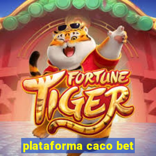 plataforma caco bet